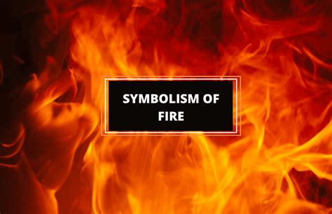 Exploring the Cultural and Historical Context of Fire Symbolism