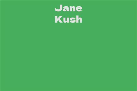 The Early Life of Jane Kush