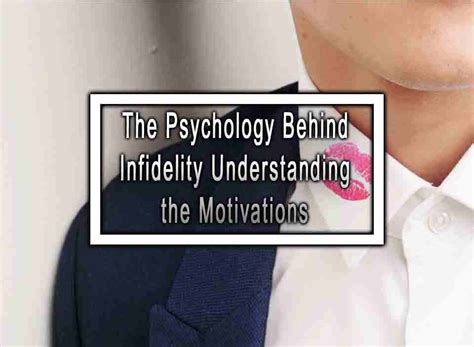 The Psychology behind Infidelity: Decoding the Complex Motivations