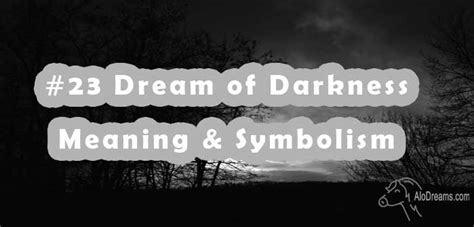 The Symbolic Darkness in Dreams