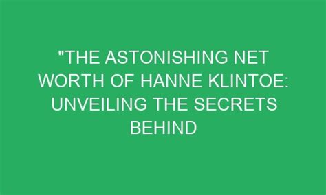 Unveiling the Net Worth of Hanne