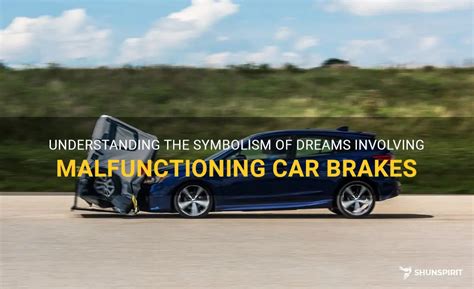  Common Interpretations of Dreams Involving Brake Failure 