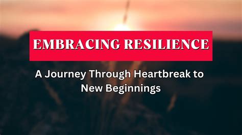  Embracing Change: Transforming Heartbreak into a New Beginning 