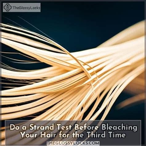  Experiment with Your Locks: Try Out Bleaching Product on a Strand of Hair 