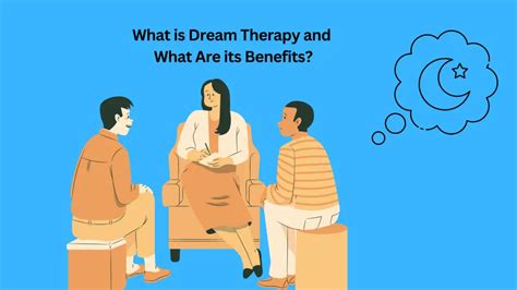  Exploring the Benefits of Consulting a Dream Therapist 