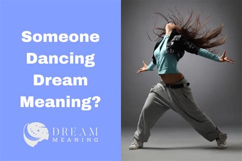  Exploring the Significance of Dreaming about Observing Someone's Dance in Relation to Personal Connections 