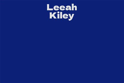  Future Endeavors of Leeah Kiley 