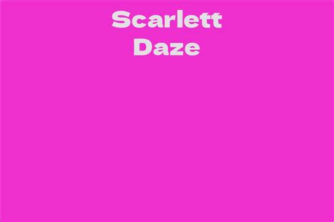  Scarlett Daze's Wealth Details