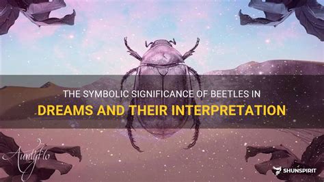  The Significance of Beetles in One's Dreams 