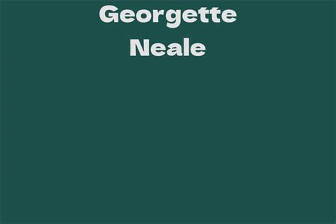 A Brief Overview of Georgette Neale's Life