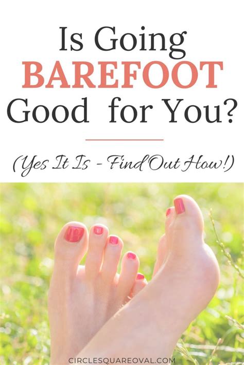 A Call to Embrace Freedom: Rediscovering the Joy of Going Barefoot