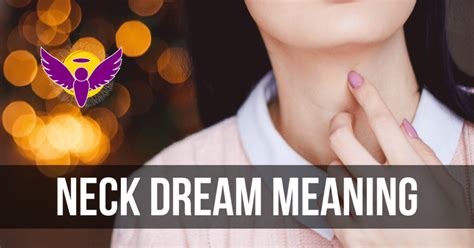 A Gateway to Intimacy: Decoding the Symbolism of Neck-Centric Dreams