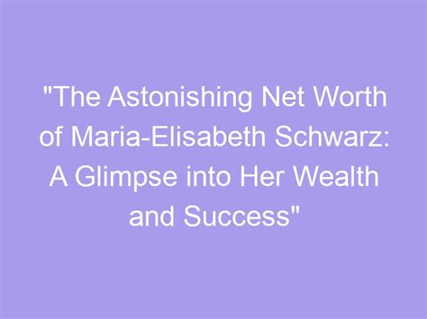 A Glimpse into Her Wealth and Achievements