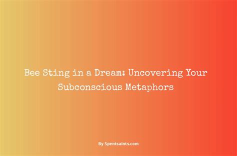 A Glimpse into the Subconscious: Insights from Dreams Involving Stings