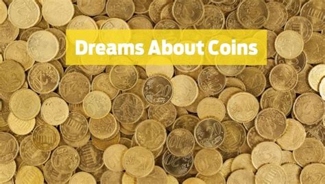 A Glimpse into the Unconscious: What Do Coins Symbolize in Dreams?