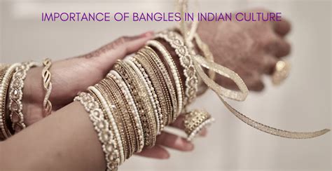 A Journey into the Cultural Importance of Bangles