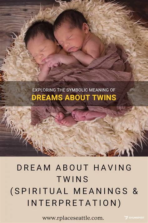 A Profound Symbolic Experience: Exploring the Significance of Dreams about Birthing Twins