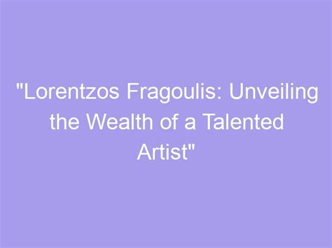 Achievements and Wealth of the Talented Artist