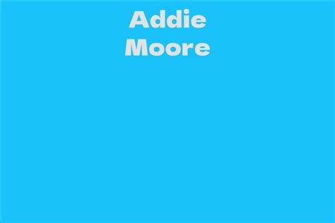 Addie Moore's Net Worth and Financial Success