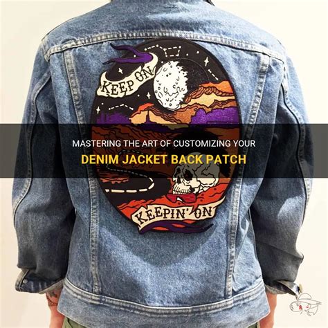 Adding Personal Touches: The Art of Customizing Your Denim Jacket