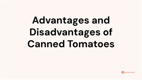 Advantages and Disadvantages of Utilizing Canned Tomato Products in Culinary Applications