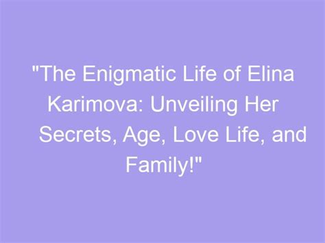 Age Secrets Unveiled: Unraveling Elina's Years