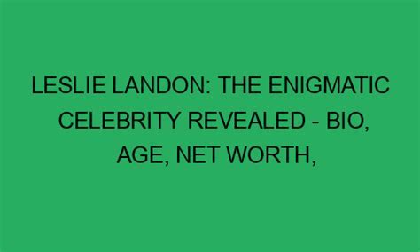 Age and Birthdate of the Enigmatic Celebrity