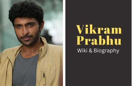 Age and Height of Vikram Prabhu