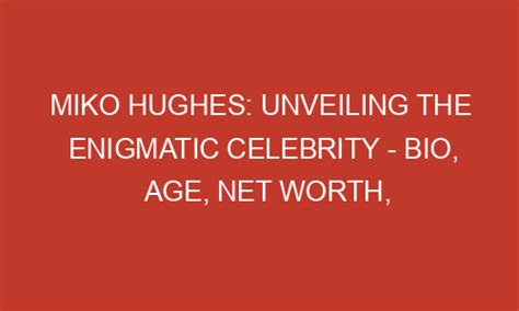 Age and Height of the Enigmatic Celebrity