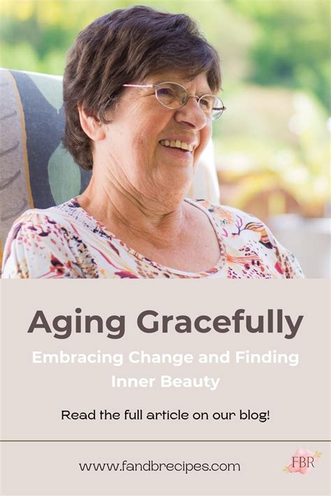 Aging Gracefully and Embracing Change