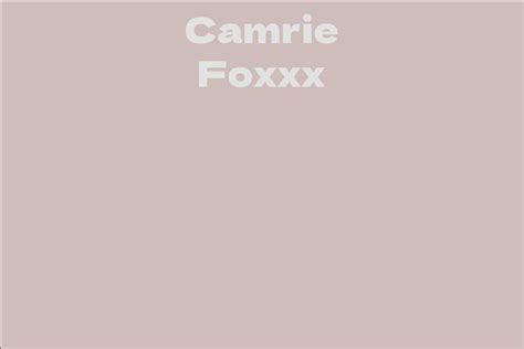 All About Camrie Foxxx - Bio, Age