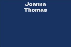 All About Joanna Thomas Bio