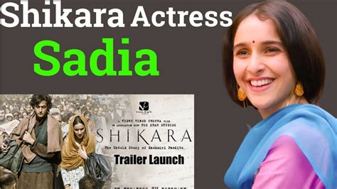 All about Sadia, Shikara Actress