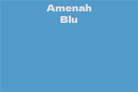 Amenah Blu Biography