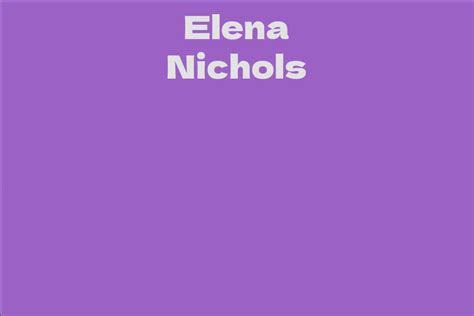 An Inside Look at Elena Nichols' Net Worth