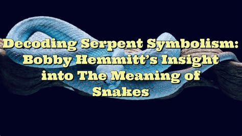 An Ominous Sign: Decoding the Symbolism of a Serpent Descending from Above in One's Subconscious Night Visions