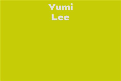 Analyzing Yumi Lee's Net Worth