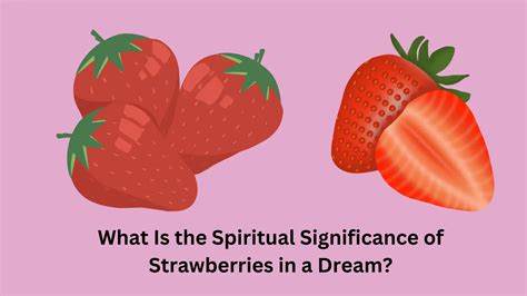 Analyzing the Cultural Significance of Strawberries in Dreaming Traditions