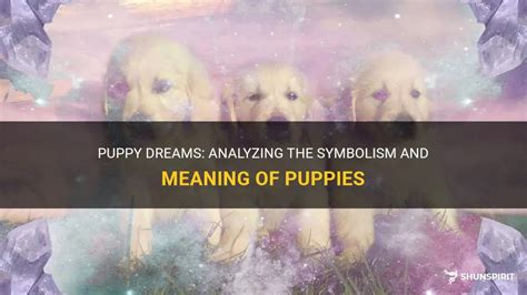 Analyzing the Psychological Implications of Dreams with a Puppy Constantly By Your Side