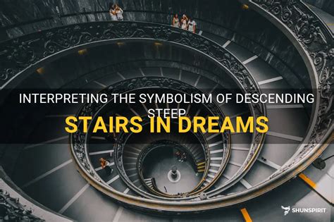 Analyzing the Symbolism in Dreams of Descending