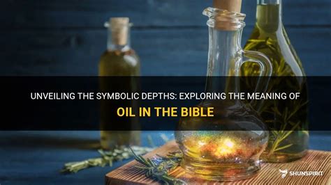 Ancient Beliefs and the Symbolic Significance of Oil