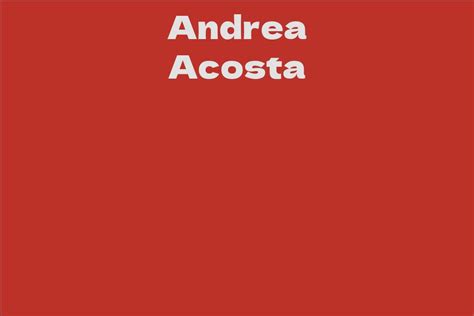 Andrea Acosta's Net Worth Revealed