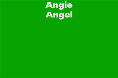 Angie Angel: A Brief Biography