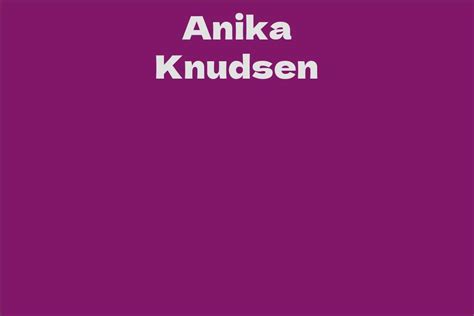 Anika Knudsen's Rise to Fame in the Industry