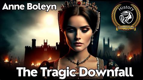 Ann Boleyn: Tragic Downfall