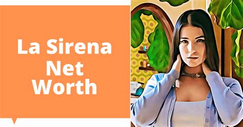 Antonella La Sirena: Net Worth and Success