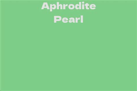 Aphrodite Pearl's Blossoming Career