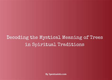 Ascending the Tree: Decoding the Profound Meaning and Spiritual Significance