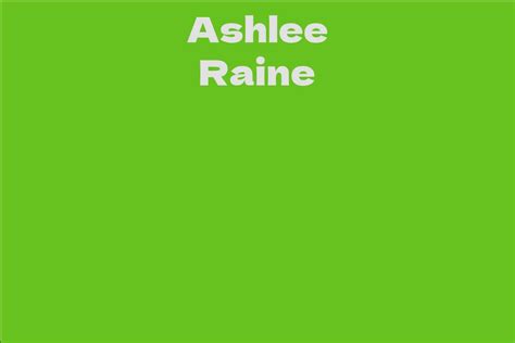 Ashlee Raine Age: How Old is She?