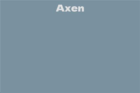 Axen Net Worth: Financial Success and Achievements